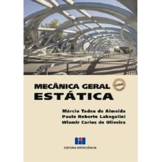 Imagem de Mecânica Geral - Estática - Almeida/labegalini/oliveira - 9788571934214