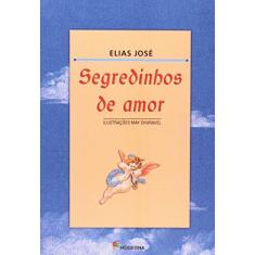 Imagem de Segredinhos de Amor - Col. Girassol - 2ª Edição 2002 - José, Elias - 9788516031343