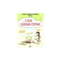 Imagem de ... E Eles Queriam Contar - Vários Autores - 9788508160389