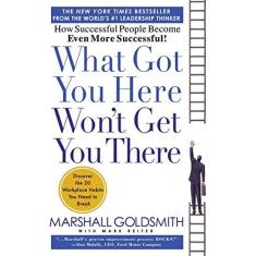 Imagem de What Got You Here Won't Get You There: How Successful People Become Even More Successful - Capa Dura - 9781401301309