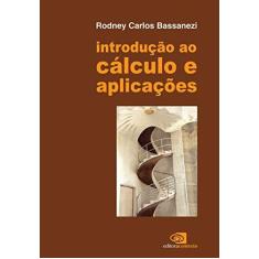 Imagem de Introdução ao Cálculo e Aplicações - Rodney Carlos Bassanezi - 9788572449090