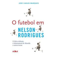 Imagem de eBook O futebol em Nelson Rodrigues: 1 - José Carlos Marques - 9788528304466