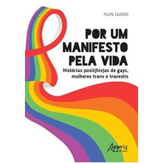 Imagem de Por um Manifesto Pela Vida: Histórias Posit(HIV)as de Gays, Mulheres Trans e Travestis