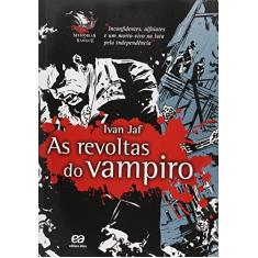 Imagem de As Revoltas do Vampiro - Jaf, Ivan - 9788508119974