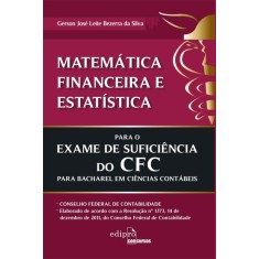 Imagem de Matemática Financeira e Estatística Para o Exame de Suficiência do Cfc Para Bacharel Em Ciências Con - Silva, Gerson José Leite Bezerra Da - 9788572837934