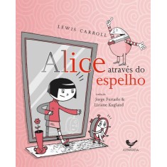 Imagem de Alice Através do Espelho - E o Que Ela Encontrou Lá - Carroll, Lewis - 9788579621123