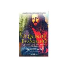 Imagem de O Quinto Evangelho - A Mensagem de Cristo - Col. A Obra Prima de Cada Autor - Rohden, Huberto - 9788572321884