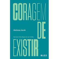 Imagem de Coragem De Existir - Matheus Jacob - 9788593156915