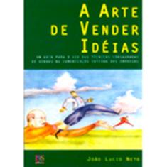 Imagem de A Arte de Vender Idéias - Lucio Neto, João - 9788588329133