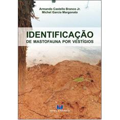 Imagem de Identificação de Mastofauna por Vestígios - Volume 1 - Michel Garcia Margonato Armando Castello Branco Jr. - 9788571933835