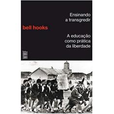 Imagem de Ensinando a Transgredir. A Educação Como Prática da Liberdade - Vários Autores - 9788546901401