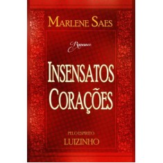 Imagem de Insensatos Corações - Saes, Marlene - 9788563808134