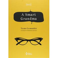 Imagem de A Smart Grandma - 2ª Ed. 2014 - Telma Guimarães - 9788510054690
