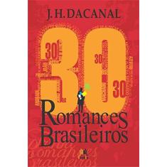 Imagem de 30 Romances Brasileiros - José H. Dacanal - 9788555270369