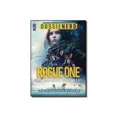 Imagem de Rogue One - Volume 1. Coleção Dossiê Nerd - Vários Autores - 9788579604447
