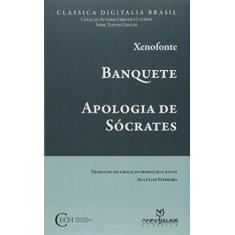 Imagem de Banquete: Apologia de Sócrates - Xenofonte - 9788564608009