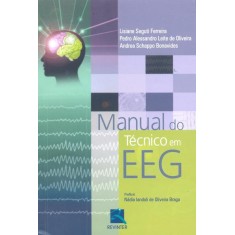 Imagem de Manual do Técnico Em Eeg - Oliveira, Pedro Alessandro Leite De; Bonavides, Andrea Schappo; Ferreira, Lisiane Seguti - 9788537202906