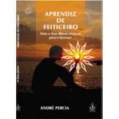 Imagem de Aprendiz de Feitiçeiro - Vinte e Dois Rituais Mágicos para o Sucesso - Percia, André - 9788534802857