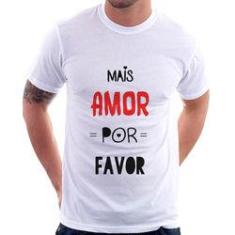 Imagem de Camiseta Mais Amor Por Favor - Foca Na Moda