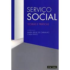 Imagem de Serviço Social - Teorias e Práticas - Carvalho, Maria Irene De - 9789896930400
