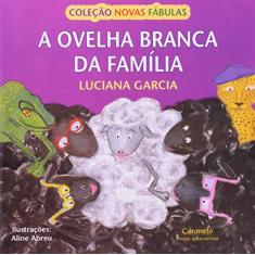 Imagem de A Ovelha Branca da Família - Col. Novas Fábulas - Garcia, Luciana - 9788502076891