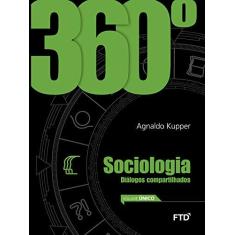 Imagem de 360° - Sociologia - Diálogos Compartilhados - Vol. Único - Kupper, Agnaldo - 7898592131072
