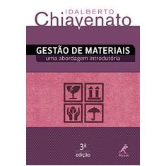 Imagem de Gestão de Materiais: Uma Abordagem Introdutória - 3ª Ed. 2014 - Chiavenato, Idalberto - 9788520437995
