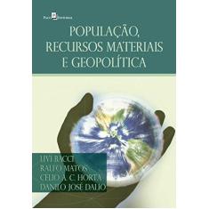 Imagem de População, Recursos Materiais e Geopolítica - Dalio, Danilo José; Horta, Célio A. C.; Matos, Ralfo - 9788581483085