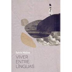 Imagem de Viver Entre Línguas - Sylvia Molloy - 9788566786835