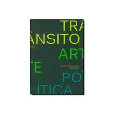 Imagem de Transito Entre Arte E Politica - Capa Comum - 9788578120641
