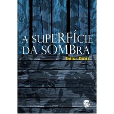 Imagem de A Superficie da Sombra - Diniz,  Tailor - 9788561578213