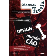 Imagem de Design Mundo Cão - Manual do Freela - Beltrão, André - 9788586695582