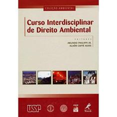 Imagem de Curso Interdisciplinar De Direito Ambiental - Arlindo Philippi Jr., Alaor Caffe Alves - 9788520421871