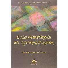 Imagem de Epistemologia da Aprendizagem - Dutra, Luiz Henrique; Galvão, A. P.; Urani, A. - 9788574900155
