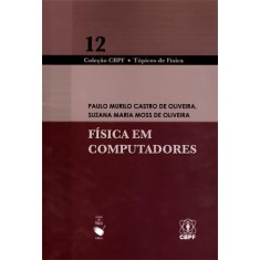 Imagem de Física Em Computadores Vol. 12 - Col. Tópicos de Física - Moss De Oliveira, Suzana Maria; De Oliveira, Paulo Murilo Castro - 9788578610814