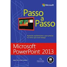 Imagem de Microsoft Powerpoint 2013 - Série Passo A Passo - Cox, Joyce; Cox, Joyce; Lambert, Joan; Lambert, Joan - 9788582601259