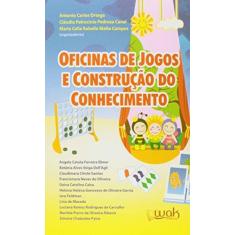 Imagem de Oficinas de Jogos e Construção do Conhecimento - Capa Comum - 9788578543181