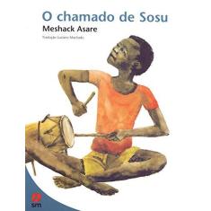 Imagem de O Chamado de Sosu - 2ª Ed. 2016 - Asare, Meshack; - 9788541816816