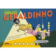 Imagem de Geraldinho - Cachorrão e Outros Bichos Capazes de Tirar a Mãe do Sério - Glauco - 9788535911008
