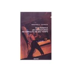 Imagem de Vianinha um Dramaturgo no Coração de seu Tempo - Patriota, Rosangela - 9788527104791