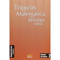Imagem de Topicos De Matematica Para O Ensino Medio - Rosinete Gaertner - 9788571141117