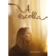 Imagem de A Escolha - França, Eduardo - 9788577221721