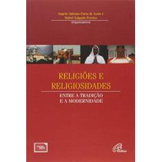 Imagem de Religioes E Religiosidades - Entre A Tradicao E A Modernidade - Angelo Adriano Faria De Assis - 9788535626131