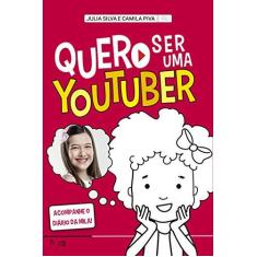 Imagem de Quero Ser Uma Youtuber - Acompanhe o Diário de Mila! - Silva  , Julia - 9788538065968
