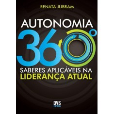 Imagem de Autonomia 360º - Saberes Aplicáveis na Liderança Atual - Jubram, Renata - 9788588329751