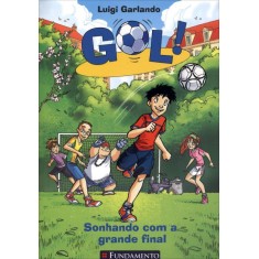 Imagem de Gol - Sonhando Com a Granfe Final - Luigi Garlando - 9788539504060