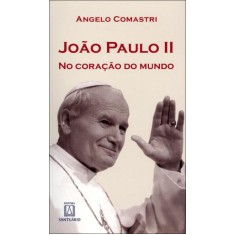 Imagem de João Paulo II No Coração do Mundo - Comastri, Angelo - 9788536902319
