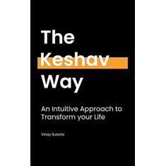 Imagem de The Keshav Way: An intuitive approach to transform your life
