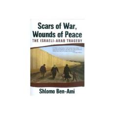 Imagem de Scars of War, Wounds of Peace: The Israeli-Arab Tragedy - Shlomo Ben-ami - 9780195325423
