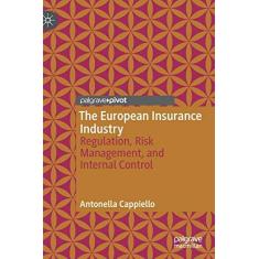 Imagem de The European Insurance Industry: Regulation, Risk Management, and Internal Control
